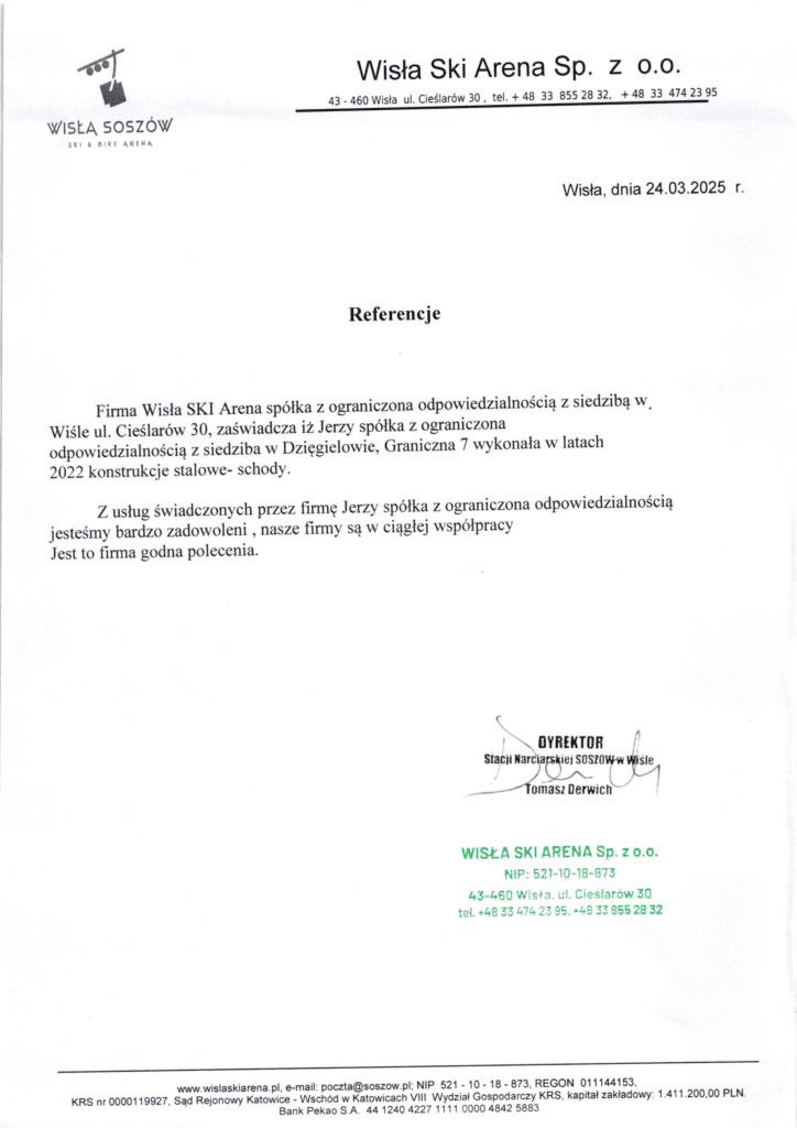 Skan dokumentu referencyjnego od Wisła Ski Arena Sp. z o.o. dla firmy Jerzy spółka z ograniczoną odpowiedzialnością, potwierdzający wykonanie konstrukcji stalowych schodów w 2022 roku i wyrażający zadowolenie ze współpracy.